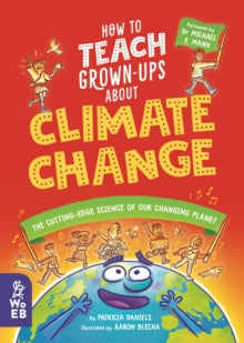 How to Teach Grown-Ups About Climate Change by Patricia Daniels