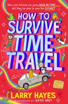 How To Survive Time Travel by Larry Hayes