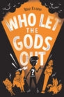 Who Let The Gods Out? by Maz Evans
