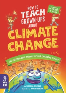 How to Teach Grown-Ups About Climate Change by  Patricia Daniels