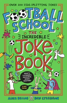 Football School - The Incredible Joke Book by Alex Bellos