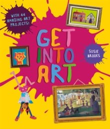 Get into Art by Susie Brooks