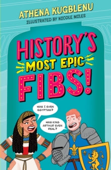 History's Most Epic Fibs! by Athena Kugblenu
