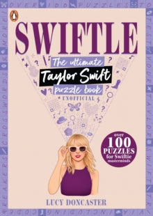 Swiftle - The Ultimate Taylor Swift Puzzle Book by Lucy Doncaster