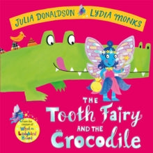 The Tooth Fairy and the Crocodile by Julia Donaldson